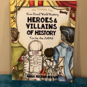 Heroes & Villains of History Book by The Thinking Tree
